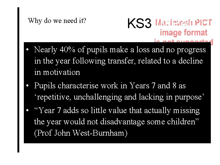 Why do we need it? KS 3 IMPACT! • Nearly 40% of pupils make