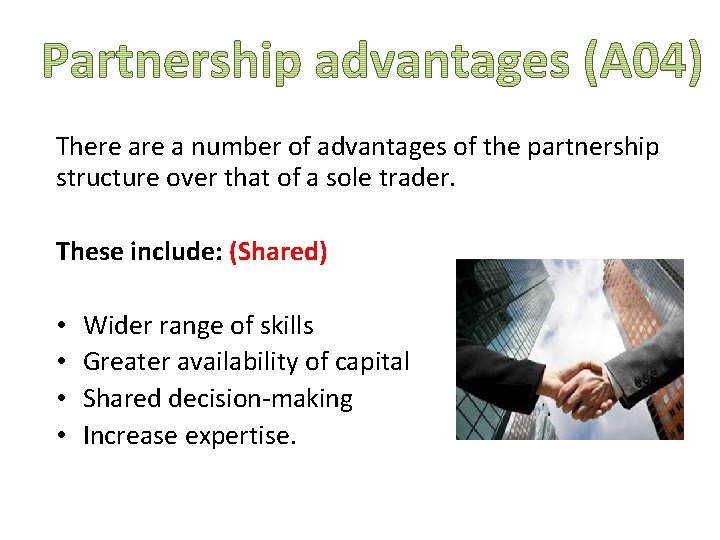 There a number of advantages of the partnership structure over that of a sole