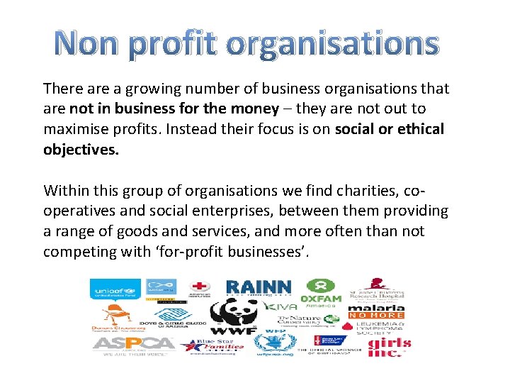 Non profit organisations There a growing number of business organisations that are not in