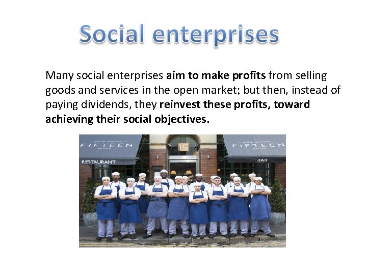 Many social enterprises aim to make profits from selling goods and services in the