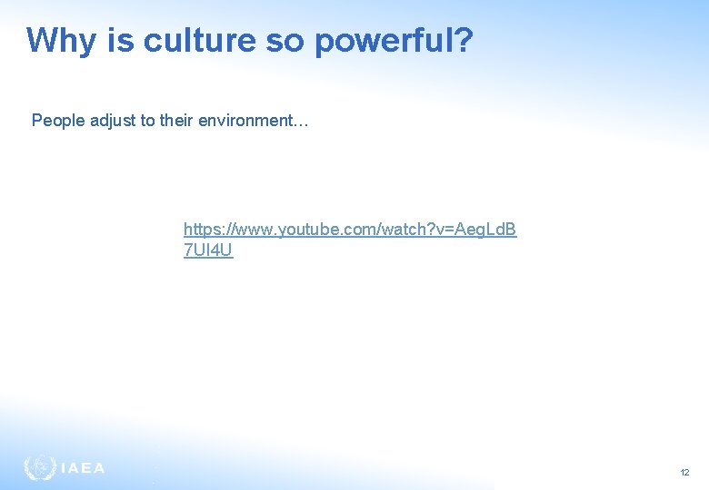 Why is culture so powerful? People adjust to their environment… https: //www. youtube. com/watch?
