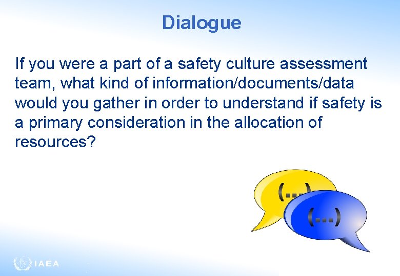 Dialogue If you were a part of a safety culture assessment team, what kind