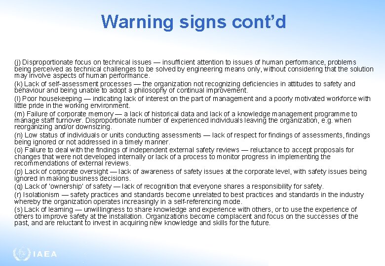 Warning signs cont’d (j) Disproportionate focus on technical issues — insufficient attention to issues