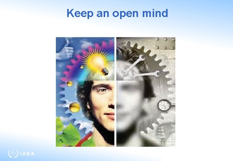 Keep an open mind 