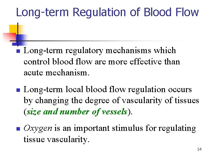 Long-term Regulation of Blood Flow n n n Long term regulatory mechanisms which control Long-term Regulation of Blood Flow n n n Long term regulatory mechanisms which control