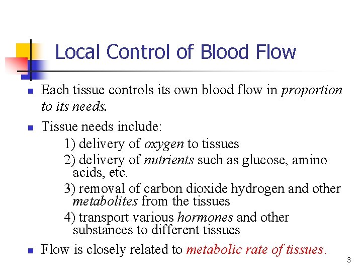 Local Control of Blood Flow n n n Each tissue controls its own blood Local Control of Blood Flow n n n Each tissue controls its own blood