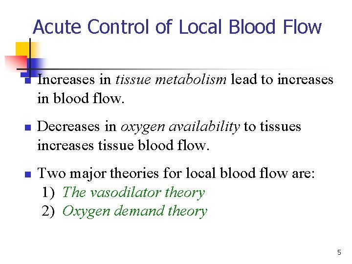 Acute Control of Local Blood Flow n n n Increases in tissue metabolism lead Acute Control of Local Blood Flow n n n Increases in tissue metabolism lead
