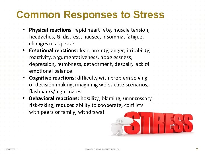 Common Responses to Stress • Physical reactions: rapid heart rate, muscle tension, headaches, GI