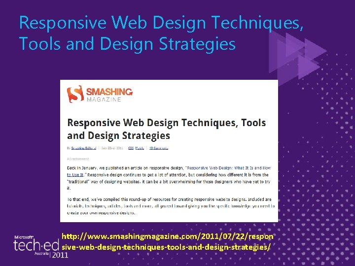 Responsive Web Design Techniques, Tools and Design Strategies http: //www. smashingmagazine. com/2011/07/22/respon sive-web-design-techniques-tools-and-design-strategies/ 