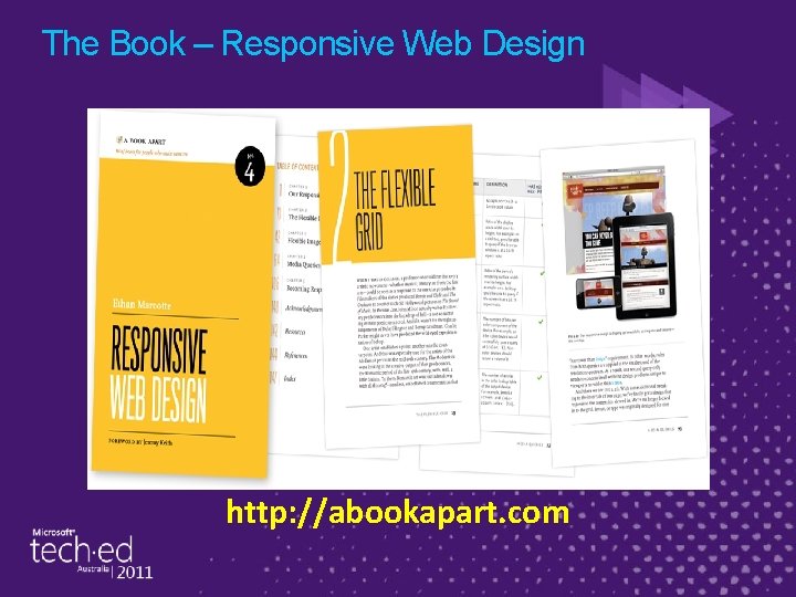 The Book – Responsive Web Design http: //abookapart. com 