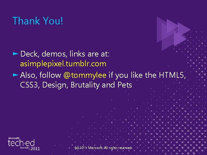Thank You! ► Deck, demos, links are at: asimplepixel. tumblr. com ► Also, follow