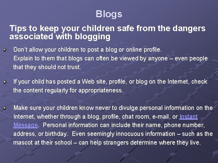 Blogs Tips to keep your children safe from the dangers associated with blogging Don’t