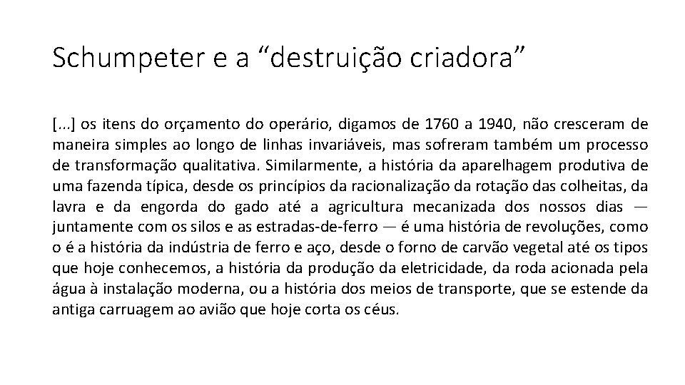 Schumpeter e a “destruição criadora” [. . . ] os itens do orçamento do