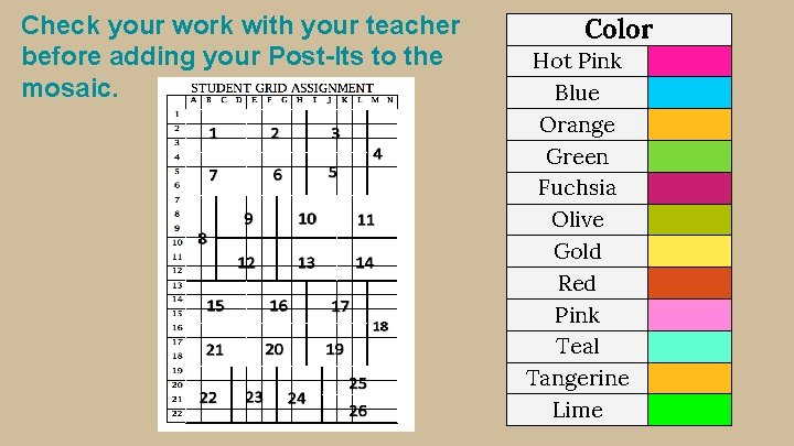 Check your work with your teacher before adding your Post-Its to the mosaic. Color