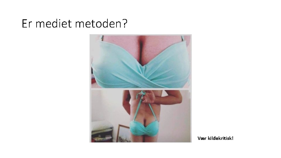 Er mediet metoden? Vær kildekritisk! 