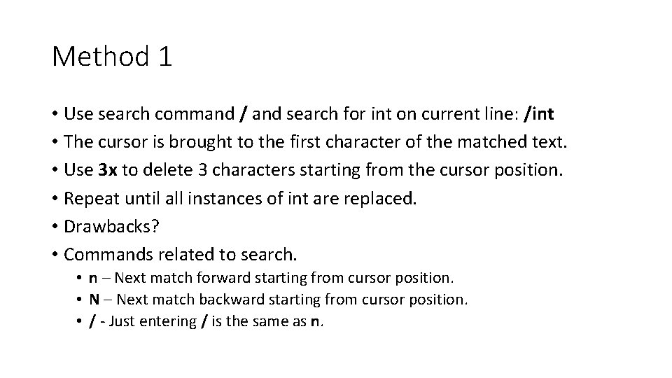 Method 1 • Use search command / and search for int on current line: