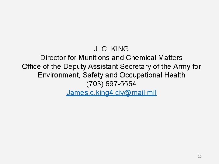 J. C. KING Director for Munitions and Chemical Matters Office of the Deputy Assistant