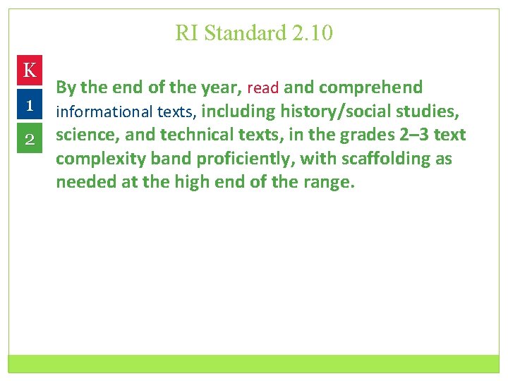 RI Standard 2. 10 K By the end of the year, read and comprehend