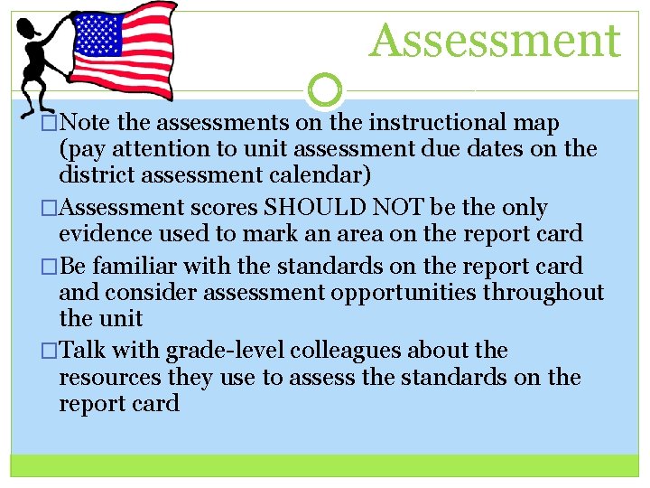 Assessment �Note the assessments on the instructional map (pay attention to unit assessment due
