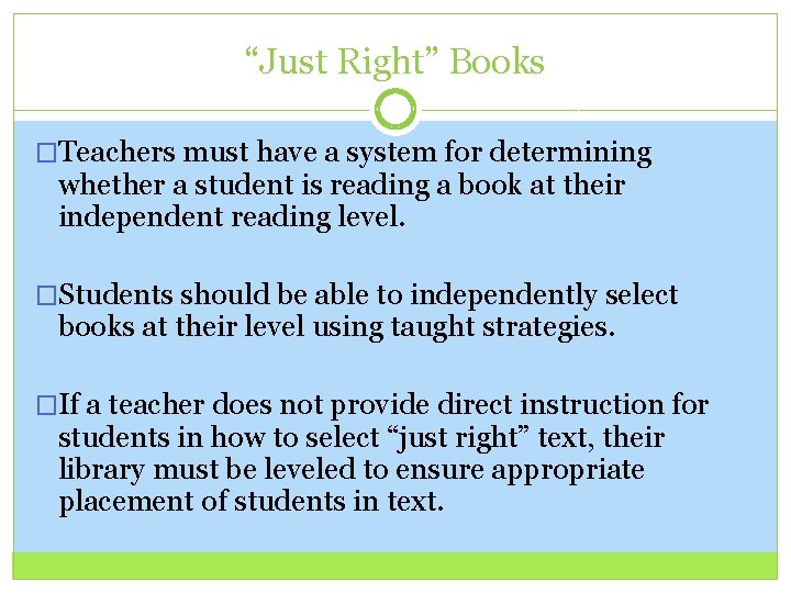 “Just Right” Books �Teachers must have a system for determining whether a student is