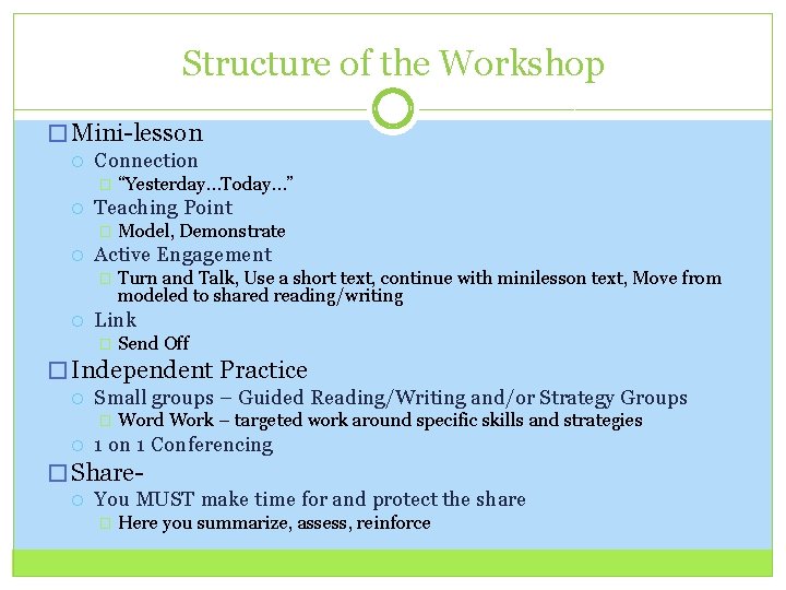 Structure of the Workshop � Mini-lesson Connection � Teaching Point � Model, Demonstrate Active