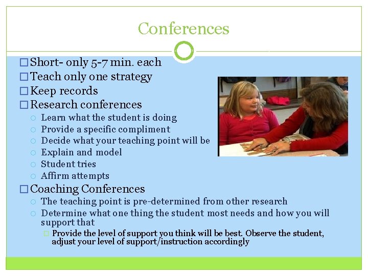 Conferences � Short- only 5 -7 min. each � Teach only one strategy �