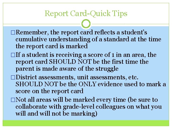 Report Card-Quick Tips �Remember, the report card reflects a student’s cumulative understanding of a