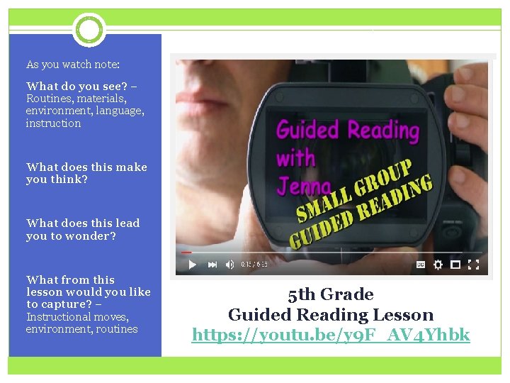 As you watch note: What do you see? – Routines, materials, environment, language, instruction