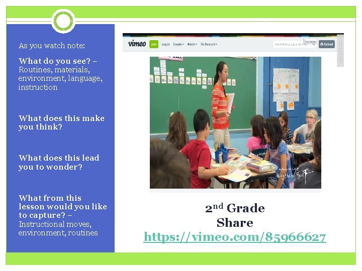As you watch note: What do you see? – Routines, materials, environment, language, instruction