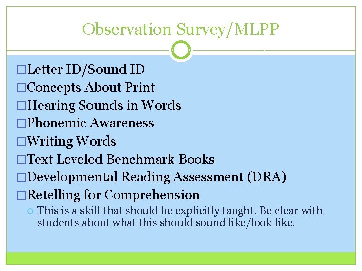 Observation Survey/MLPP �Letter ID/Sound ID �Concepts About Print �Hearing Sounds in Words �Phonemic Awareness