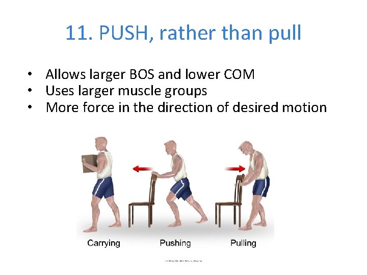 11. PUSH, rather than pull • Allows larger BOS and lower COM • Uses
