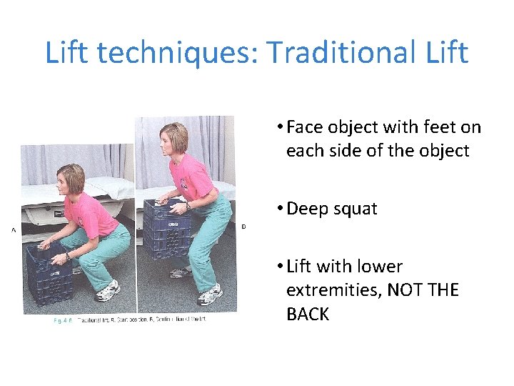 Lift techniques: Traditional Lift • Face object with feet on each side of the