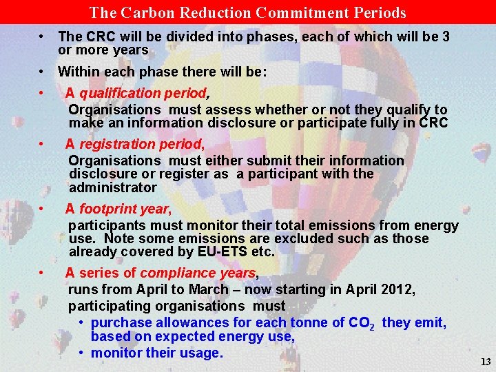 The Carbon Reduction Commitment Periods • The CRC will be divided into phases, each