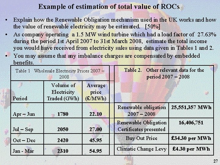 Example of estimation of total value of ROCs • Explain how the Renewable Obligation