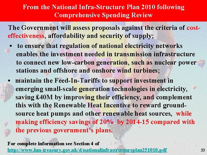From the National Infra-Structure Plan 2010 following Comprehensive Spending Review The Government will assess