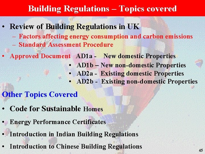 Building Regulations – Topics covered • Review of Building Regulations in UK – Factors