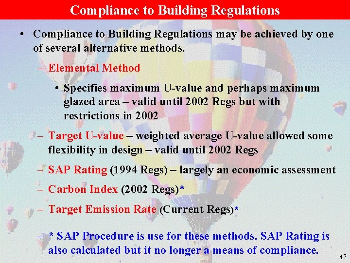 Compliance to Building Regulations • Compliance to Building Regulations may be achieved by one