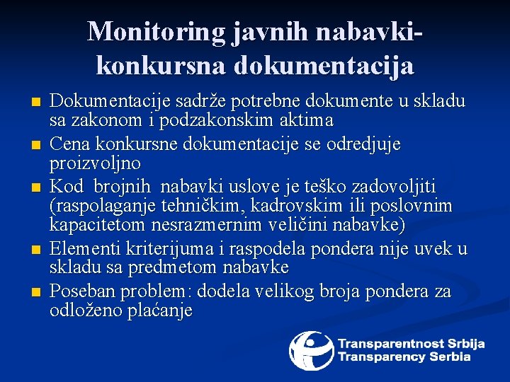 Monitoring javnih nabavkikonkursna dokumentacija n n n Dokumentacije sadrže potrebne dokumente u skladu sa