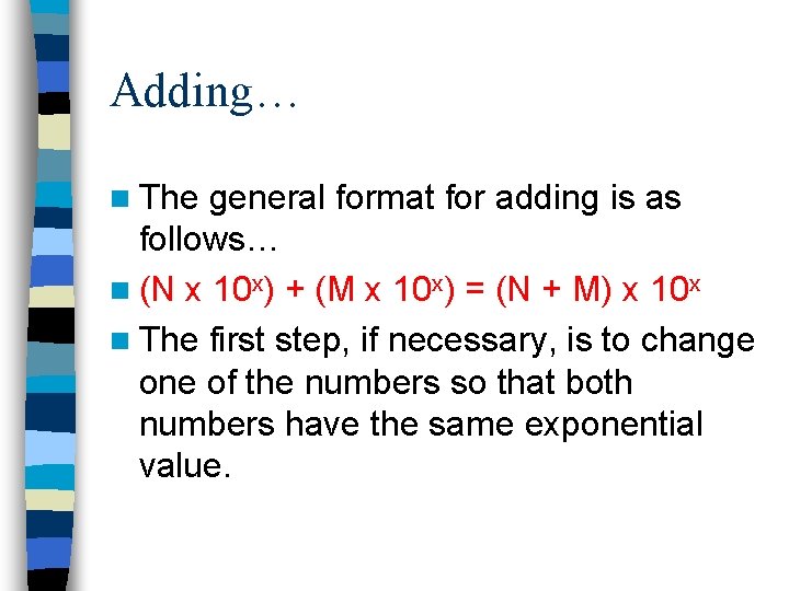 Adding… n The general format for adding is as follows… n (N x 10