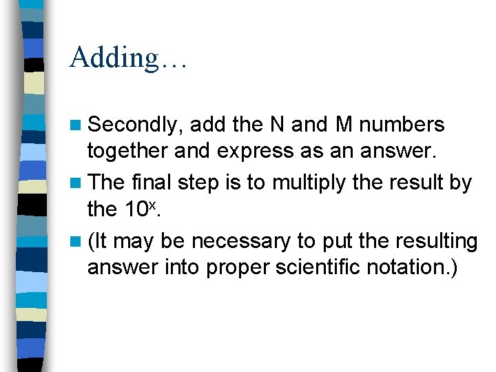 Adding… n Secondly, add the N and M numbers together and express as an