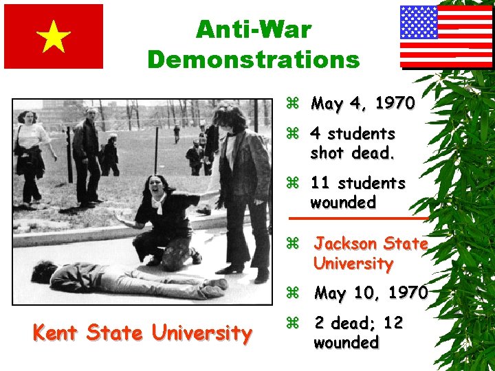 Anti-War Demonstrations z May 4, 1970 z 4 students shot dead. z 11 students