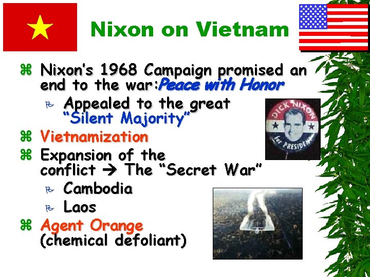 Nixon on Vietnam z Nixon’s 1968 Campaign promised an end to the war: Peace