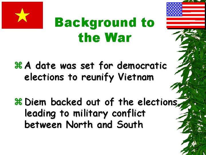 Background to the War z A date was set for democratic elections to reunify