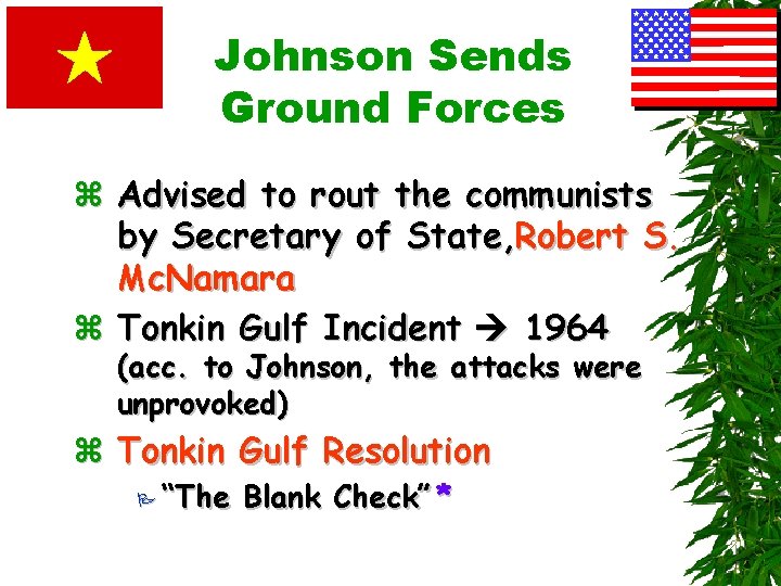 Johnson Sends Ground Forces z Advised to rout the communists by Secretary of State,
