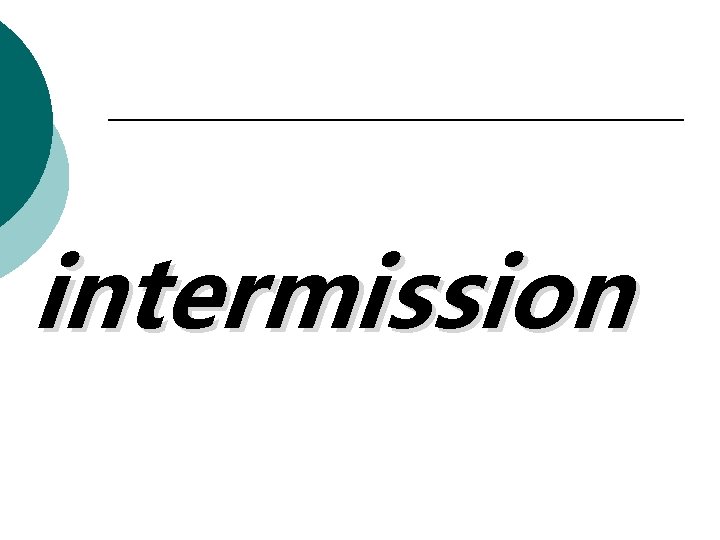 intermission 