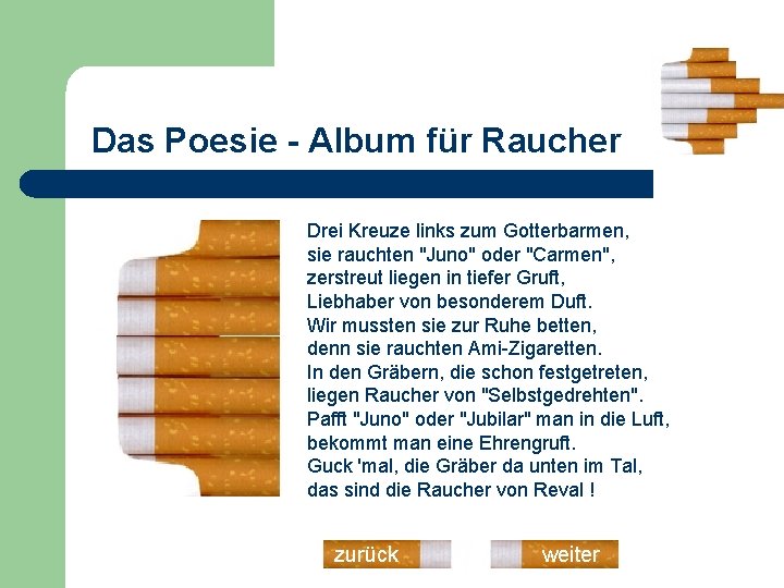 Das Poesie - Album für Raucher Drei Kreuze links zum Gotterbarmen, sie rauchten "Juno"