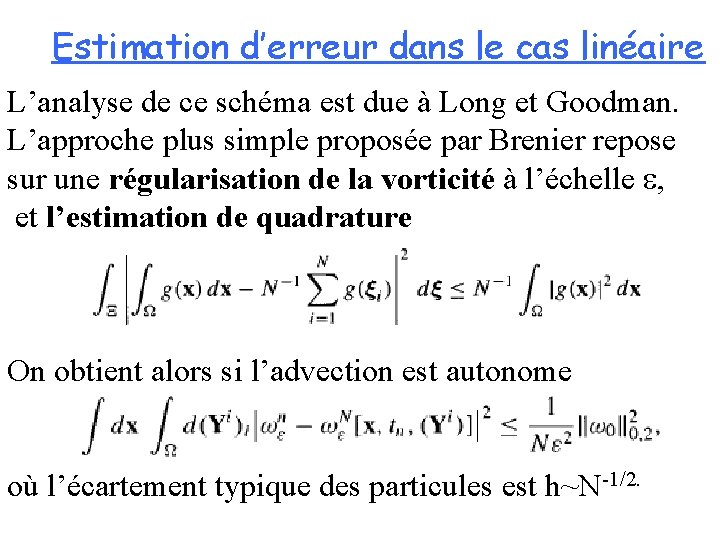 Estimation d’erreur dans le cas linéaire L’analyse de ce schéma est due à Long