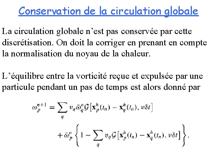 Conservation de la circulation globale La circulation globale n’est pas conservée par cette discrétisation.