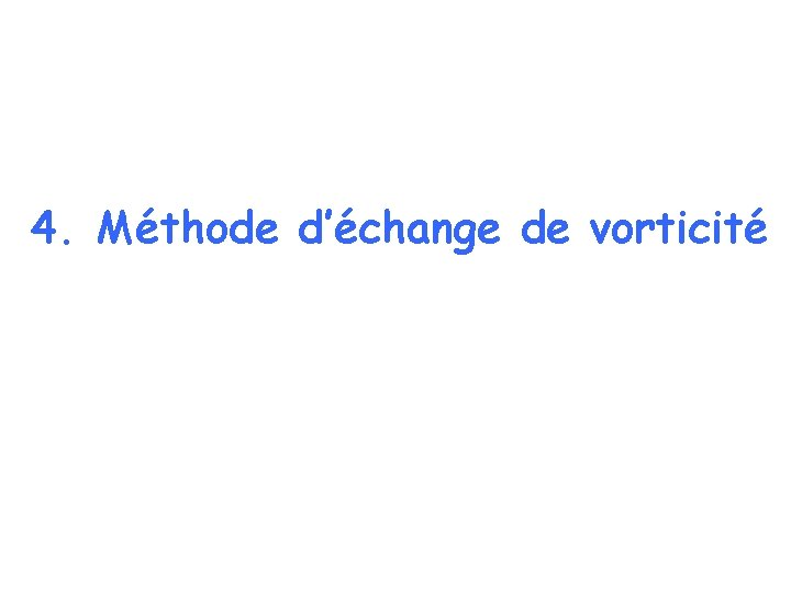 4. Méthode d’échange de vorticité 