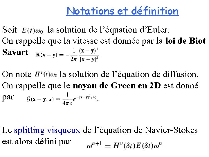 Notations et définition Soit la solution de l’équation d’Euler. On rappelle que la vitesse
